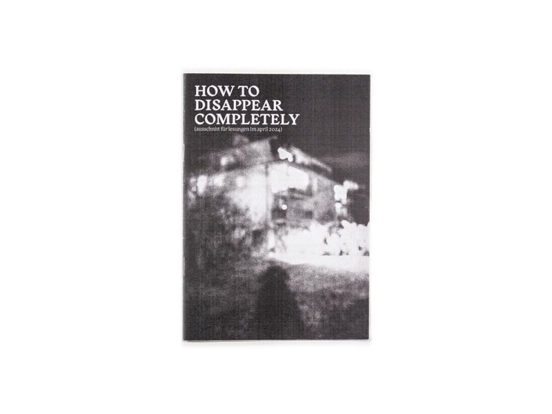 How to Disappear Completely — Bilddokumentation